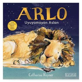 Arlo Uyuyamayan Aslan - Catherine Rayner