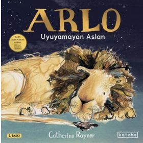 Arlo Uyuyamayan Aslan - Catherine Rayner