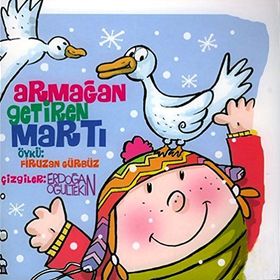 ARMAĞAN GETIREN MARTI - FIRUZAN GÜRBÜZ