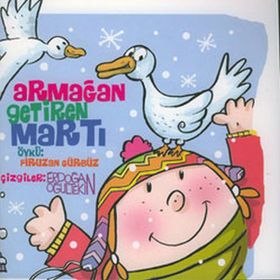ARMAĞAN GETIREN MARTI - FIRUZAN GÜRBÜZ