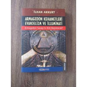 ARMAGEDON KEHANETLERI EVANJELIZM VE İLLUMINATI ARMAGEDON SAVAŞINI KIM BAŞLATACAK - İLHAN AKKURT
