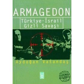 ARMAGEDON TÜRKİYE - İSRAİL GIZLI SAVAŞI - AYDOĞAN VATANDAŞ
