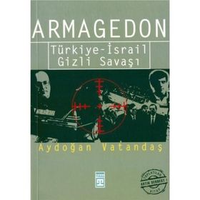 ARMAGEDON TÜRKİYE - İSRAİL GIZLI SAVAŞI - AYDOĞAN VATANDAŞ
