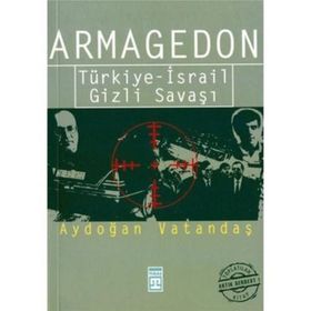 ARMAGEDON TÜRKİYE - İSRAİL GIZLI SAVAŞI - AYDOĞAN VATANDAŞ