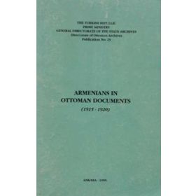 Armenians In Ottoman Documents 1915-1920 - Kolektif