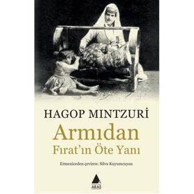 ARMIDAN FIRAT'IN ÖTE YANI - HAGOP MINTZURI