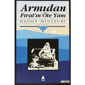 ARMIDAN FIRAT'IN ÖTE YANI - HAGOP MINTZURI