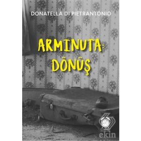 Arminuta - Dönüş - Donatella Di Pietrantonio