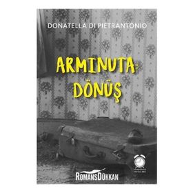Arminuta - Dönüş - Donatella Di Pietrantonio