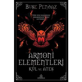 Armoni Elementleri: Kül ve Ateş - Buse Pendaz