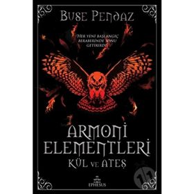 Armoni Elementleri: Kül ve Ateş - Buse Pendaz