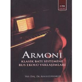 ARMONI KLASIK BATI SISTEMINE RUS EKOLÜ YAKLAŞIMLARI - AYNUR ELHANKIZI