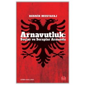 Arnavutluk Suçlar ve Seraplar Arasında Besnik Mustafaj