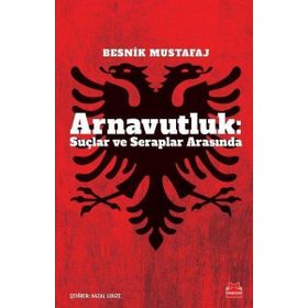Arnavutluk Suçlar ve Seraplar Arasında Besnik Mustafaj