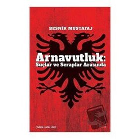 Arnavutluk Suçlar ve Seraplar Arasında Besnik Mustafaj