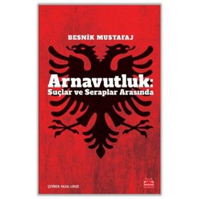 Arnavutluk Suçlar ve Seraplar Arasında Besnik Mustafaj