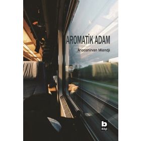Aromatik Adam - Anooshirvan Miandji