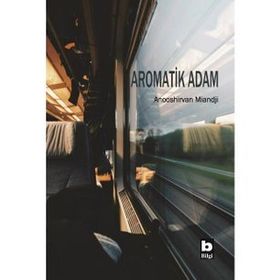 Aromatik Adam - Anooshirvan Miandji
