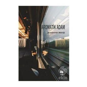 Aromatik Adam - Anooshirvan Miandji