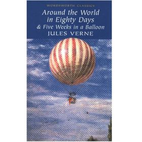Around the World in Eighty Days And Five Weeks in A Balloon - Jules Verne