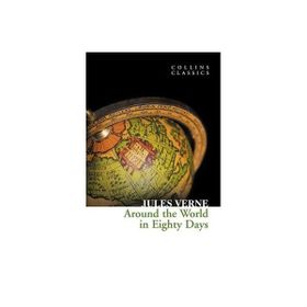 AROUND THE WORLD IN EIGHTY DAYS COLLINS CLASSICS - JULES VERNE