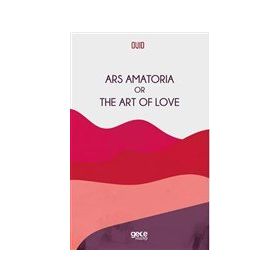 Ars Amatoria Or The Art Of Love-Gece Kitaplığı