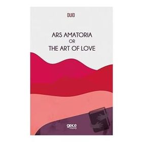 Ars Amatoria Or The Art Of Love-Gece Kitaplığı