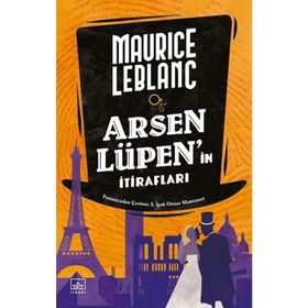 Arsen Lupen - Arsen Lupen’in İtirafları - Maurice Leblanc