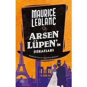 Arsen Lupen - Arsen Lupen’in İtirafları - Maurice Leblanc