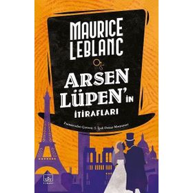 Arsen Lupen - Arsen Lupen’in İtirafları - Maurice Leblanc
