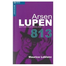 Arsen Lüpen Bütün Maceraları - 1 813 - Maurice Leblanc