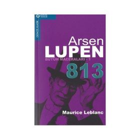 Arsen Lüpen Bütün Maceraları - 1 813 - Maurice Leblanc