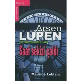 Arsen Lüpen Bütün Maceraları 7 Saat Sekizi Çaldı - Maurice Leblanc