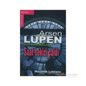 Arsen Lüpen Bütün Maceraları 7 Saat Sekizi Çaldı - Maurice Leblanc