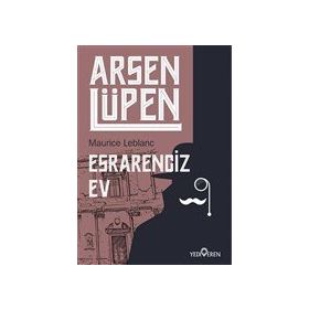 Arsen Lüpen - Esrarengiz Ev Maurice Leblanc