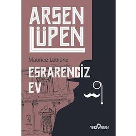 Arsen Lüpen - Esrarengiz Ev Maurice Leblanc