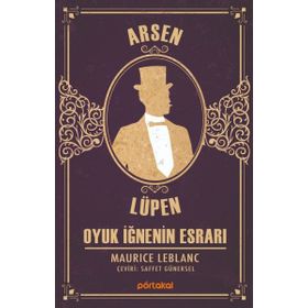 Arsen Lüpen Oyuk İğne’nin Esrarı - Maurice Leblanc