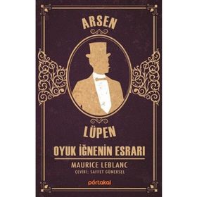 Arsen Lüpen Oyuk İğne’nin Esrarı - Maurice Leblanc