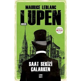 Arsen Lüpen Saat Sekizi Çalarken - Maurice Leblanc
