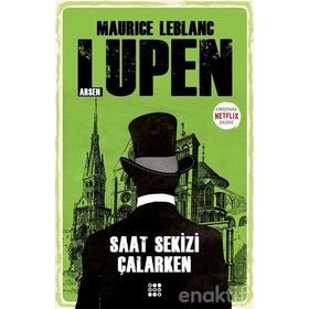 Arsen Lüpen Saat Sekizi Çalarken - Maurice Leblanc