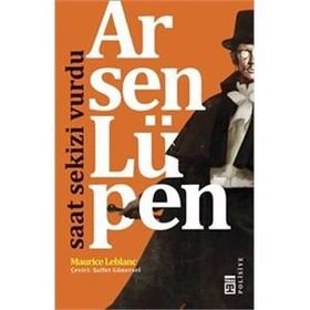 Arsen Lüpen - Saat Sekizi Vurdu - Maurice Leblanc