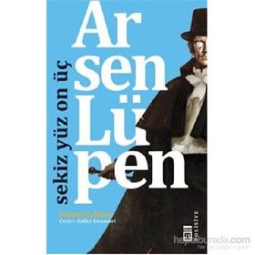 Arsen Lüpen - Sekiz Yüz On Üç - Maurice Leblanc