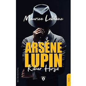 ARSENE LUPIN - KIBAR HIRSIZ - MAURICE LEBLANC