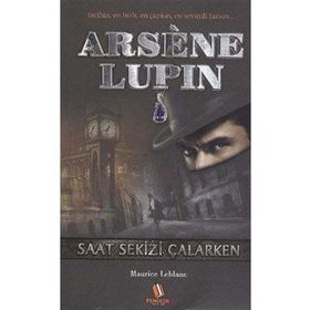 ARSENE LUPIN - SAAT SEKIZI ÇALARKEN - MAURICE LEBLANC
