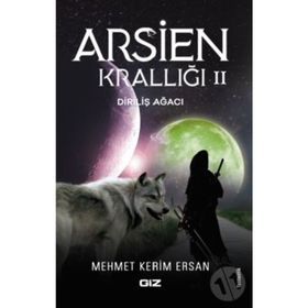 Arsien Krallığı 2 Diriliş Ağacı - Mehmet Kerim Ersan
