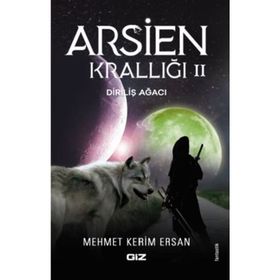 Arsien Krallığı 2 Diriliş Ağacı - Mehmet Kerim Ersan