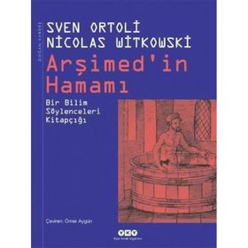 ARŞIMED'IN HAMAMI BIR BILIM SÖYLENCELERI KITAPÇIĞI - NICOLAS WITKOWSKI;SVEN ORTOLI