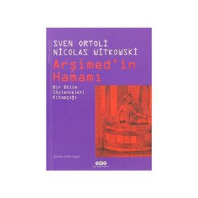 ARŞIMED'IN HAMAMI BIR BILIM SÖYLENCELERI KITAPÇIĞI - NICOLAS WITKOWSKI;SVEN ORTOLI