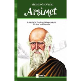 Arşimet - Bilimin Öncüleri - Parola Yayınları