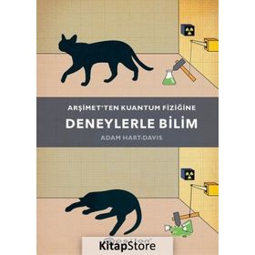 Arşimet'ten Kuantum Fiziğine Deneylerle Bilim-Adam Hart-Davis